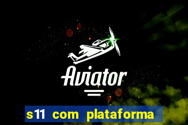 s11 com plataforma de jogos